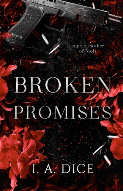 Broken Promises - I. A. Dice