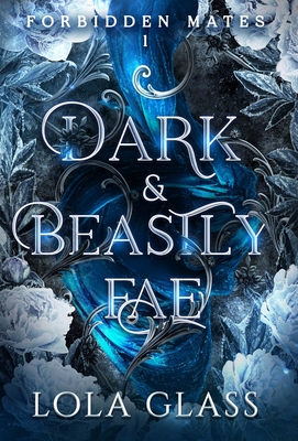 Dark & Beastly Fae - Lola Glass