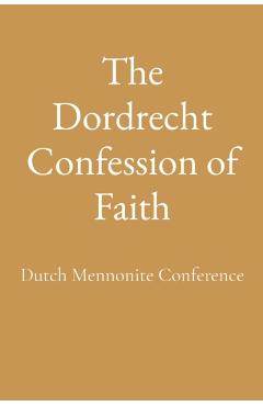 The Dordrecht Confession of Faith - Dutch Mennonite Conference