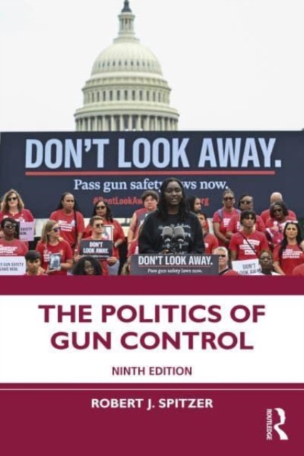 The Politics of Gun Control - Robert J. Spitzer