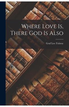 Coperta cărții 'Where Love is, There God is Also - Tolstoy Leo Graf'