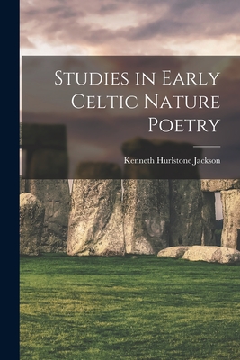 Studies in Early Celtic Nature Poetry - Kenneth Hurlstone 1909-1991 Jackson