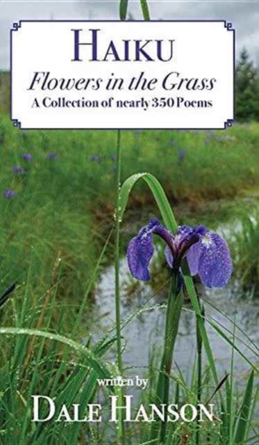 Haiku-Flowers in the Grass - Dale Hanson