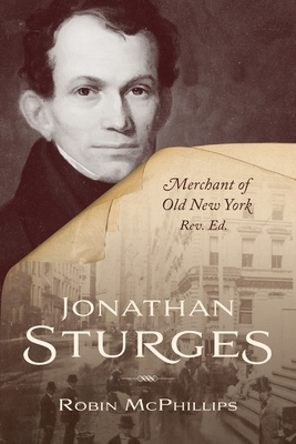 Jonathan Sturges: Merchant of Old New York - Robin Mcphillips