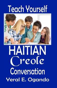 Poza produsului Teach Yourself Haitian Creole Conversation - Yeral E. Ogando