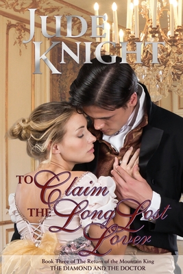 To Claim the Long-Lost Lover: The Diamond and the Doctor - Jude Knight