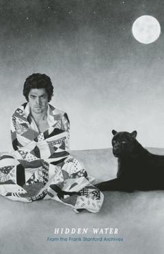 Poza produsului Hidden Water: From the Frank Stanford Archives - Frank Stanford