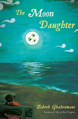 Coperta cărții 'The Moon Daughter - Zohreh K. Ghahremani'
