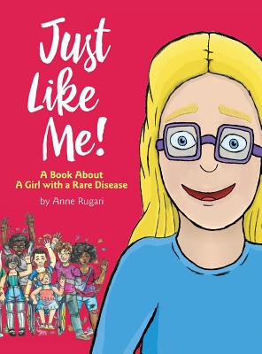 Coperta cărții 'Just Like Me!: A Book About A Girl with a Rare Disease - Anne Rugari'