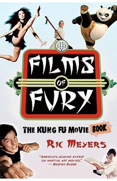 Coperta cărții 'Films of Fury: The Kung Fu Movie Book - Ric Meyers'