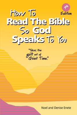 Coperta cărții 'How to Read the Bible So God Speaks to You - Noel Enete'