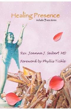 Coperta cărții 'Healing Presence - Joanna J. Seibert'