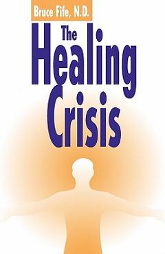 Poza produsului The Healing Crisis - Bruce Fife