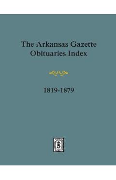 Coperta cărții 'Arkansas Gazette Obituaries Index, 1819-1879. - Stephen Chism'
