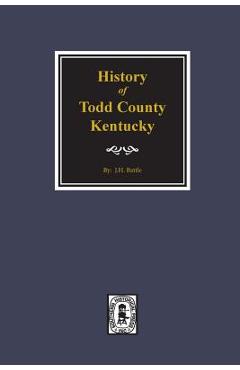 Poza produsului History of Todd County, Kentucky - J. H. Battle