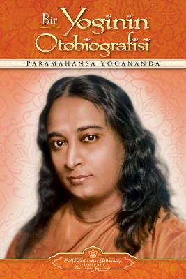 Bir Yoginin Otobiografisi - Autobiography of a Yogi (Turkish) - Paramahansa Yogananda