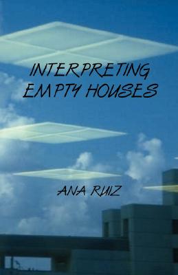 Interpreting Empty Houses - Ana Ruiz