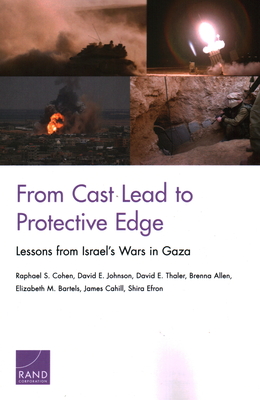 From Cast Lead to Protective Edge: Lessons from Israel's Wars in Gaza - Raphael S. Cohen