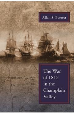 Coperta cărții 'War of 1812 in the Champlain Valley - Allan S. Everest'