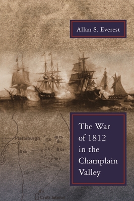 Coperta cărții 'War of 1812 in the Champlain Valley - Allan S. Everest'