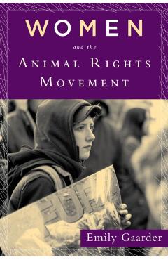 Poza produsului Women and the Animal Rights Movement - Emily Gaarder