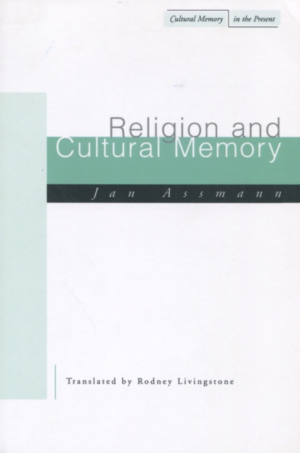 Religion and Cultural Memory: Ten Studies - Jan Assmann