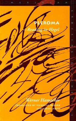 Pleroma: --Reading in Hegel - Werner Hamacher