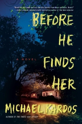 Coperta cărții 'Before He Finds Her - Michael Kardos'