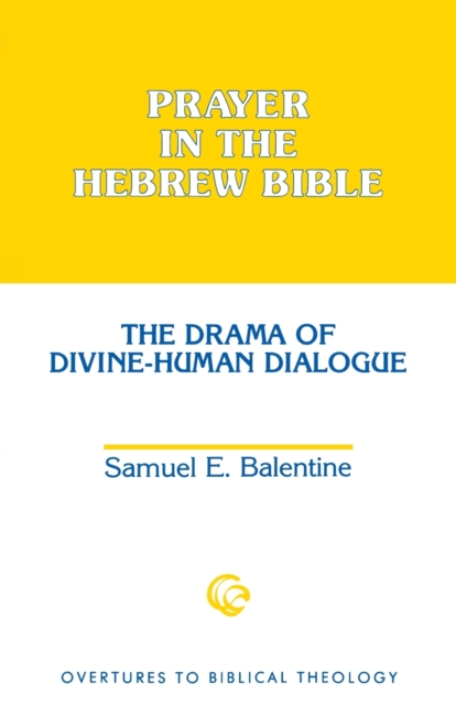 Prayer in the Hebrew Bible - Samuel E. Balentine