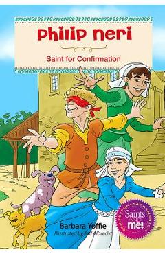 Poza produsului Phillip Neri: Saint for Confirmation - Barbara Yoffie