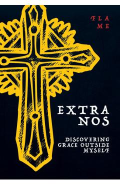 Poza produsului Extra Nos: Discovering Grace Outside Myself - Flame
