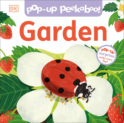 Pop-Up Peekaboo! Garden: Pop-Up Surprise Under Every Flap! - Dk