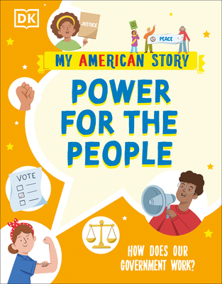 Power for the People: How Does Our Government Work? - Dk