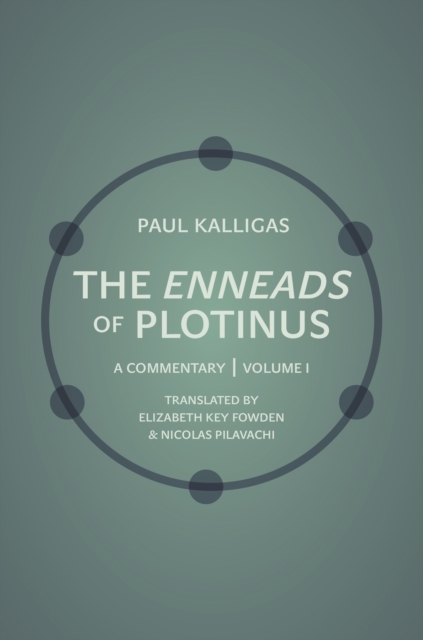 The Enneads of Plotinus, Volume 1: A Commentary - Paul Kalligas