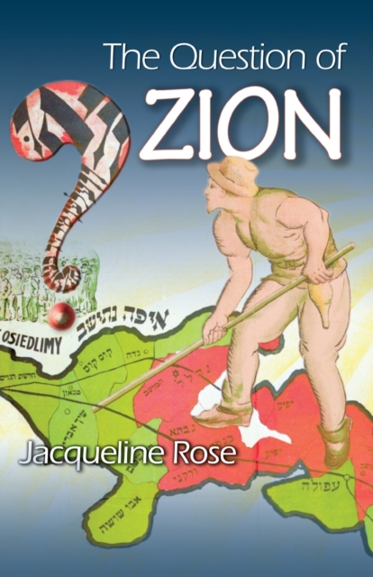 The Question of Zion - Jacqueline Rose