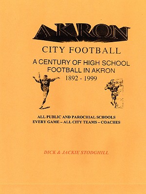 Akron High School Football - Dick &. Jackie Stodghill