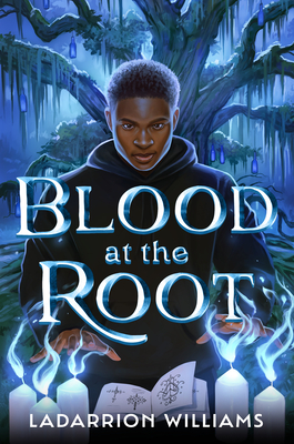 Blood at the Root - Ladarrion Williams