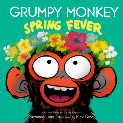 Grumpy Monkey Spring Fever - Suzanne Lang