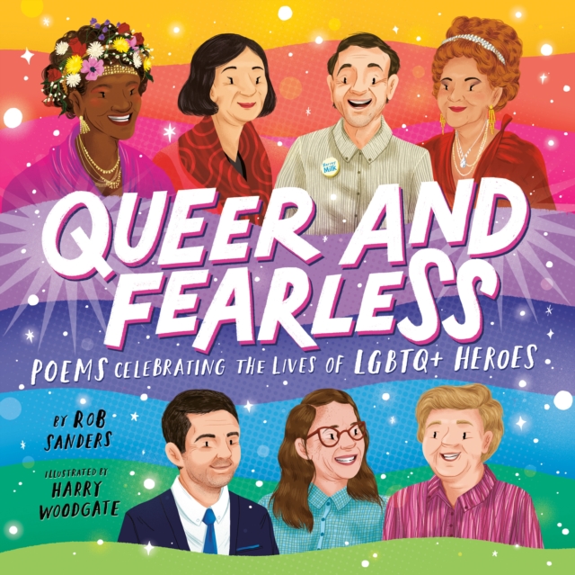 Queer and Fearless: Poems Celebrating the Lives of LGBTQ+ Heroes - Rob Sanders