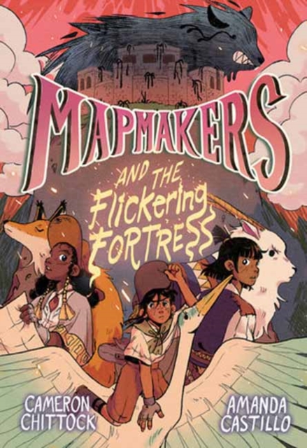 Mapmakers and the Flickering Fortress: (A Graphic Novel) - Cameron Chittock