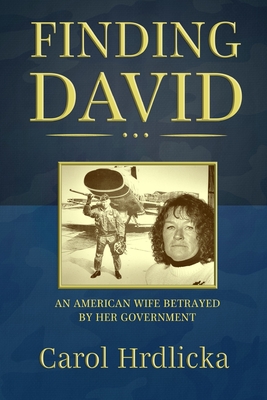 Finding David: An American Wife Betrayed by her Government - Bill Lunn