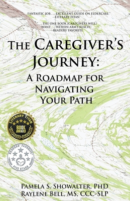 Coperta cărții 'The Caregiver's Journey: A Roadmap for Navigating Your Path - Pamela S. Showalter'