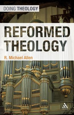 Coperta cărții 'Reformed Theology - Michael Allen'