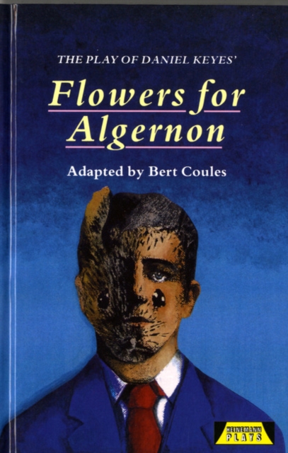 The Play of Flowers for Algernon - Bert Coules