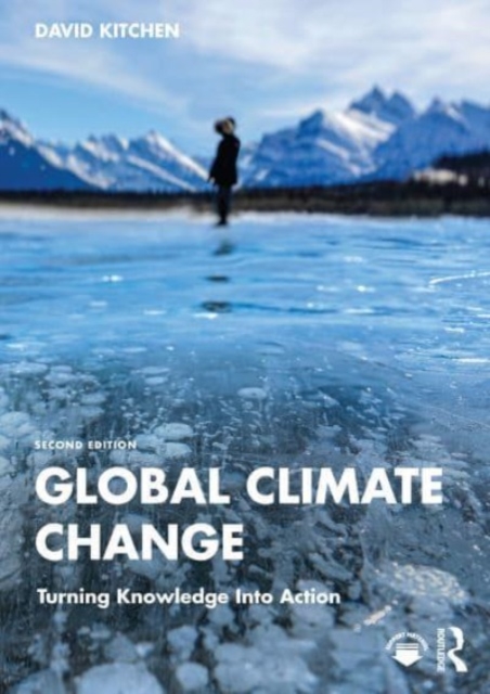 Global Climate Change: Turning Knowledge Into Action - David Kitchen