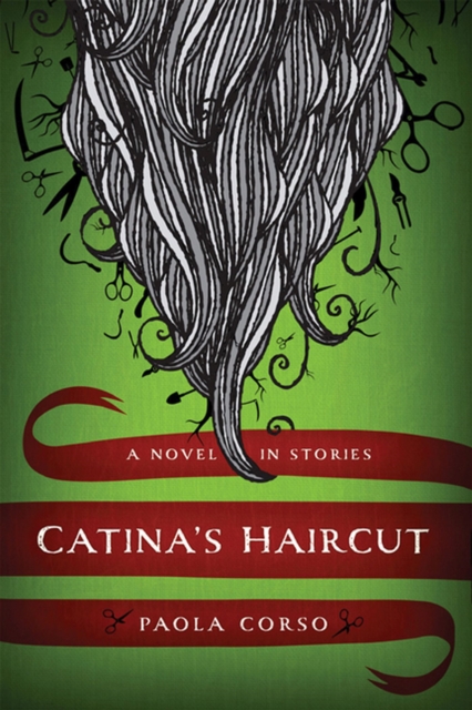Catinaas Haircut: A Novel in Stories - Paola Corso