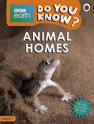 Do You Know? Level 2 - BBC Earth Animal Homes - Ladybird