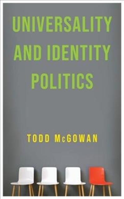 Universality and Identity Politics - Todd Mcgowan
