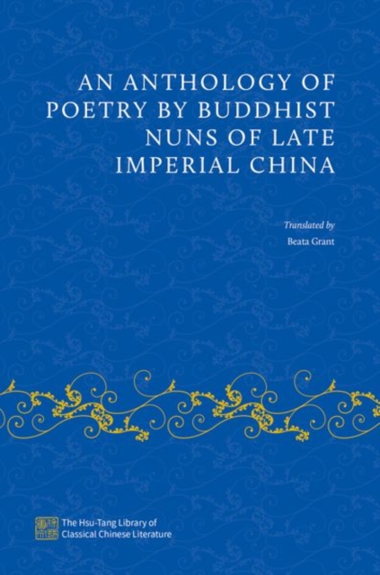 An Anthology of Poetry by Buddhist Nuns of Late Imperial China - Beata Grant