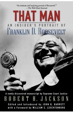 Coperta cărții 'That Man: An Insider's Portrait of Franklin D. Roosevelt - Robert H. Jackson'
